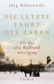 Die letzte Fahrt des Zaren (eBook, PDF) Die letzte Fahrt des Zaren (eBook, PDF)