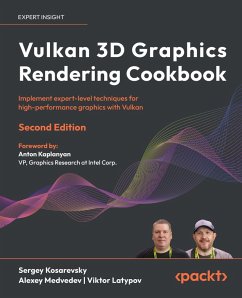 Vulkan 3D Graphics Rendering Cookbook (eBook, ePUB) - Kosarevsky, Sergey; Medvedev, Alexey; Latypov, Viktor