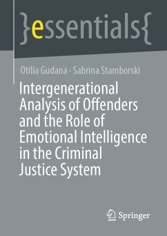 Intergenerational Analysis of Offenders and the Role of Emotional Intelligence in the Criminal Justice System (eBook, PDF) Cover Intergenerational Analysis of Offenders and the Role of Emotional Intelligence in the Criminal Justice System (eBook, PDF)