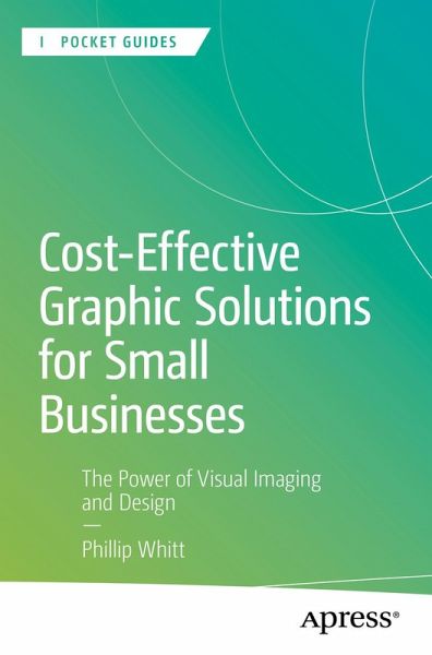 Cost-Effective Graphic Solutions for Small Businesses (eBook, PDF)