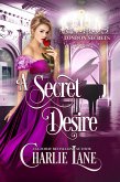 A Secret Desire (London Secrets, #1) (eBook, ePUB) A Secret Desire (London Secrets, #1) (eBook, ePUB)