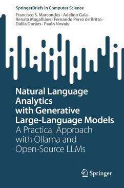 Natural Language Analytics with Generative Large-Language Models (eBook, PDF) - Marcondes, Francisco S.; Gala, Adelino; Magalhães, Renata; Perez de Britto, Fernando; Durães, Dalila; Novais, Paulo