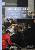 Facilitating an Empire: The Jesuits in Portuguese Territories and Beyond (1540-1975) (eBook, PDF)