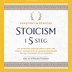 Stoicism i 5 steg: Hur du tillämpar stoikernas tidlösa visdom i det moderna vardagslivet för att uppnå järnhård disciplin, inre lugn, motståndskraft och ödmjukhet (MP3-Download)