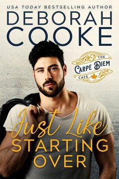 Just Like Starting Over (The Carpe Diem Café, #2) (eBook, ePUB) - Cooke, Deborah