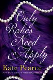 Only Rakes Need Apply (eBook, ePUB) Only Rakes Need Apply (eBook, ePUB)