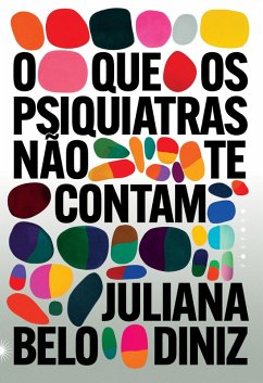 O que os psiquiatras não te contam (eBook, ePUB) - Diniz, Juliana Belo