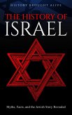 The History of Israel: Myths, Facts, and the Jewish Story Revealed (eBook, ePUB)