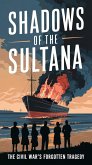 Shadows of the Sultana: The Civil War's Forgotten Tragedy (eBook, ePUB)