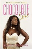 You're Pretty For A Chocolate Girl (eBook, ePUB)