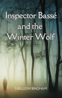 Inspector Bassé and the Winter Wolf (Inspector Bassé Investigates, #1) (eBook, ePUB) - Bingham, Simon Kellow; Bingham, S Kellow
