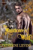 The Manticore's Wolf (Legendary Shifters, #13) (eBook, ePUB)