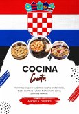 Cocina Croata: Aprenda a Preparar Auténticas Recetas Tradicionales, desde Aperitivos y Platos Fuertes hasta Salsas, Postres y Bebidas (eBook, ePUB)