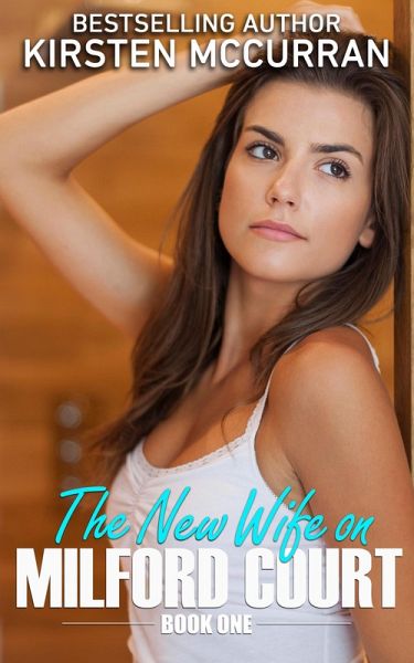 The New Wife on Milford Court: Book One (eBook, ePUB) The New Wife on Milford Court: Book One (eBook, ePUB)