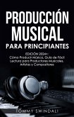 Producción Musical Para Principiantes Edición 2024+ Cómo Producir Música, Guía De Fácil Lectura Para Productores Musicales, Artistas Y Compositores (eBook, ePUB) Producción Musical Para Principiantes Edición 2024+ Cómo Producir Música, Guía De Fácil Lectura Para Productores Musicales, Artistas Y Compositores (eBook, ePUB)