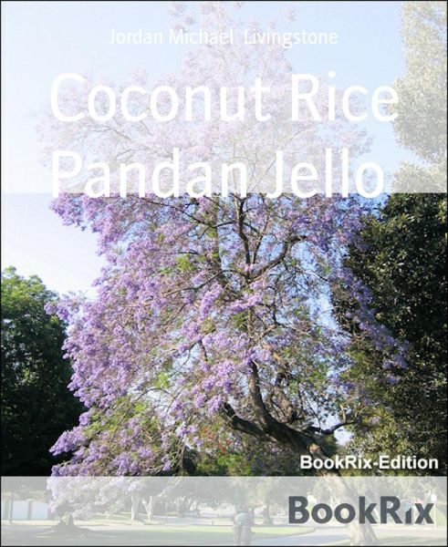 Coconut Rice Pandan Jello (eBook, ePUB) Coconut Rice Pandan Jello (eBook, ePUB)