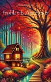 Frohlands Abenteuer (eBook, ePUB) Frohlands Abenteuer (eBook, ePUB)