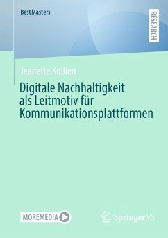 Digitale Nachhaltigkeit als Leitmotiv für Kommunikationsplattformen (eBook, PDF) - Kollien, Jeanette