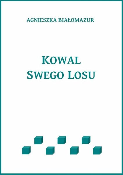 Kowal swego losu (eBook, ePUB) Kowal swego losu (eBook, ePUB)