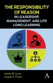 The Responsibility of Reason in Leadership, Management, and Life Long Learning (eBook, ePUB)