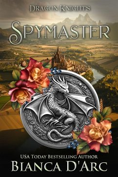 Spymaster (Dragon Knights, #18) (eBook, ePUB) - D'Arc, Bianca