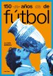 150 años de fútbol. La Copa América... - Bild 1