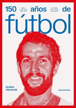 Cover 150 años de fútbol. Gloria tricolor (eBook, ePUB)