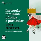 Instrução feminina pública e particular: Trechos selecionados de Opúsculo Humanitário (MP3-Download)