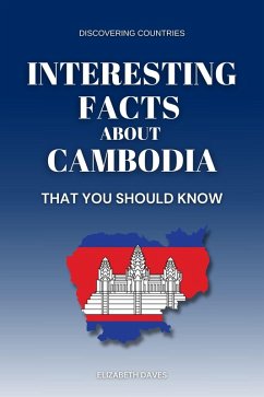 Cover Interesting Facts About Cambodia That You Should Know (Discovering Countries) (eBook, ePUB)