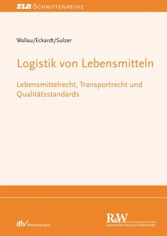 Logistik von Lebensmitteln (eBook, ePUB) - Wallau, Rochus; Eckardt, Tobias; Sulzer, Georg