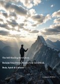 The Self-Healing Revolution: Reclaim Your Power, Rewire Your Life (Mind, Body, Spirit & Culture) (eBook, ePUB) The Self-Healing Revolution: Reclaim Your Power, Rewire Your Life (Mind, Body, Spirit & Culture) (eBook, ePUB)