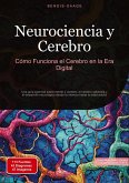 Neurociencia y Cerebro: Cómo Funciona el Cerebro en la Era Digital