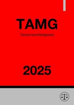 Tierarzneimittelgesetz - TAMG 2025 Cover Tierarzneimittelgesetz - TAMG 2025