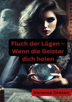 Fluch der Lügen - Wenn die Geister dich holen - Drexen, Vanessa