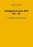 DTZ: Mündliche Prüfung 15 Dialoge (eBook, ePUB) DTZ: Mündliche Prüfung 15 Dialoge (eBook, ePUB)