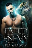 Fated to her Enemy (Wolves of Darkwater, #1) (eBook, ePUB) Fated to her Enemy (Wolves of Darkwater, #1) (eBook, ePUB)