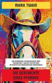 Die Geschichte eines Pferdes (eBook, ePUB) Die Geschichte eines Pferdes (eBook, ePUB)
