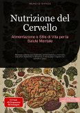 Nutrizione del Cervello: Alimentazione e Stile di Vita per la Salute Mentale (eBook, ePUB)