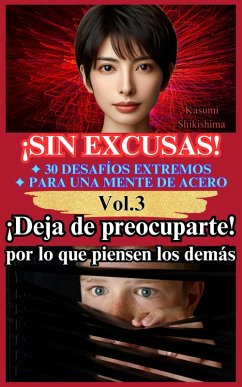 Cover ¡Deja de preocuparte por lo que piensen los demás! (¡Sin Excusas! 30 Desafíos Extremos para una Mente de Acero, #3) (eBook, ePUB)
