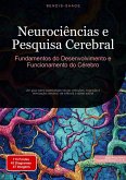Neurociências e Pesquisa Cerebral: Fundamentos do Desenvolvimento e Funcionamento do Cérebro (eBook, ePUB)