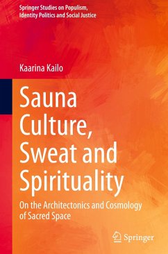Sauna Culture, Sweat and Spirituality - Kailo, Kaarina
