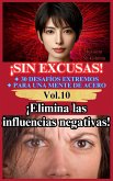 ¡Elimina las influencias negativas! (¡Sin Excusas! 30 Desafíos Extremos para una Mente de Acero, #10) (eBook, ePUB) ¡Elimina las influencias negativas! (¡Sin Excusas! 30 Desafíos Extremos para una Mente de Acero, #10) (eBook, ePUB)