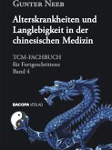 Alterskrankheiten und Langlebigkeit in der chinesischen Medizin Alterskrankheiten und Langlebigkeit in der chinesischen Medizin