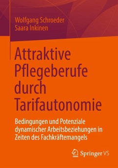 Attraktive Pflegeberufe durch Tarifautonomie - Schroeder, Wolfgang;Inkinen, Saara