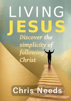 Living Jesus (The Simplicity of Following Christ, #2) (eBook, ePUB) Cover Living Jesus (The Simplicity of Following Christ, #2) (eBook, ePUB)