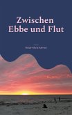 Zwischen Ebbe und Flut Zwischen Ebbe und Flut