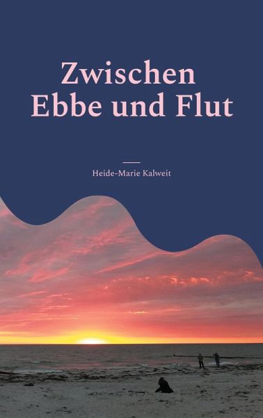 Zwischen Ebbe und Flut Zwischen Ebbe und Flut