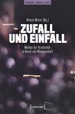 Zufall und Einfall Zufall und Einfall
