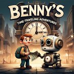 Benny's Time-Traveling Adventures (eBook, ePUB) Benny's Time-Traveling Adventures (eBook, ePUB)