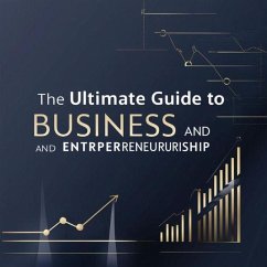 ¿The Ultimate Guide to Business and Entrepreneurship (eBook, ePUB) - Zane; Peixoto, Zacarias